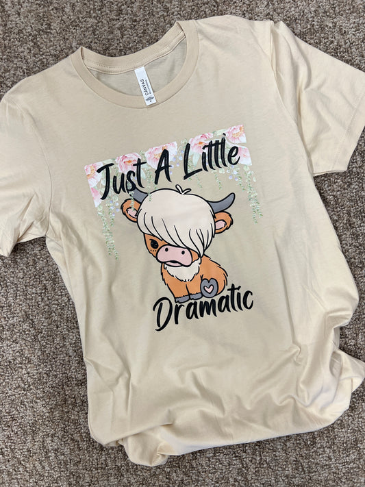 Just a Little Dramatic Graphic Tee